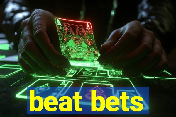 beat bets